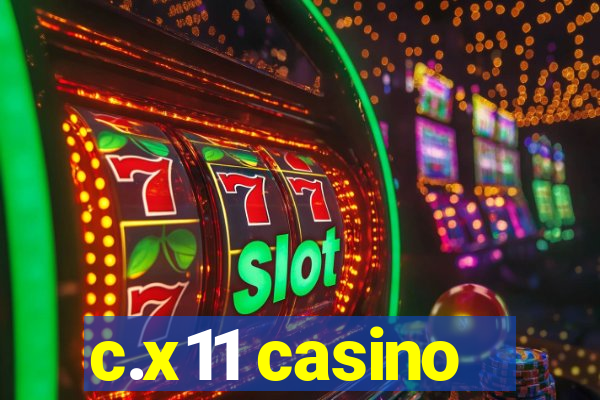 c.x11 casino